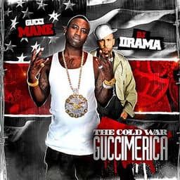 The Cold War: Guccimerica - Gucci Mane