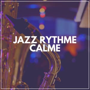 Jazz Rythme Calme - Jazz Douce Musique d'Ambiance