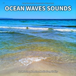 ** Ocean Waves Sounds for Relaxing, Napping, Meditation, Vitality - Ocean Waves Sounds