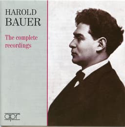 Harold Bauer: The Complete Recordings - Harold Bauer