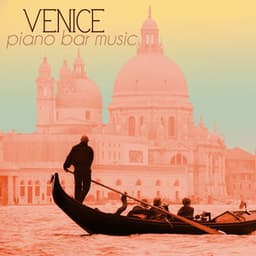 Venice Piano Bar Music - Italian Cocktail Party & Drinking Songs Jazz Piano - Piano Shades