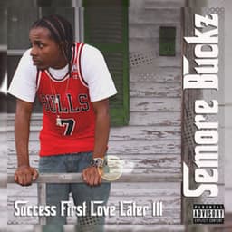 Success First Love Later, Vol. 3 - Semore Buckz