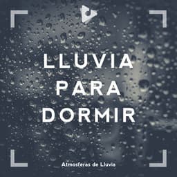 Lluvia para Dormir - Lluvia Relajante para Dormir