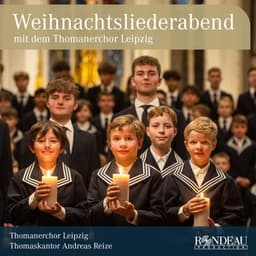 Thomanerchor Leipzig: Weihnachtsliederabend - Thomanerchor Leipzig