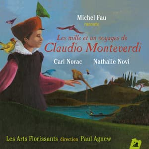 Les 1001 voyages de Claudio Monteverdi - Les Arts Florissants
