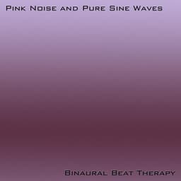 Pink Noise And Pure Sine Waves - Binaural Beat Therapy