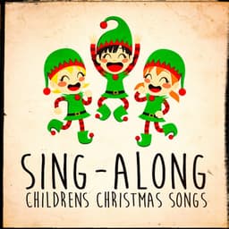 Sing-Along Children's Christmas Songs - Merry Christmas