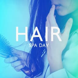 Hair Spa Day: Soothing Zen Music for Hair Salons & Spa at Home, Relax for Your Hair - Sauna Spa Paradise