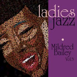 Ladies in Jazz - Mildred Bailey, Vol. 3 - Mildred Bailey