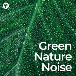 Green Nature Noise - Nature Sounds for Sleep and Relaxation