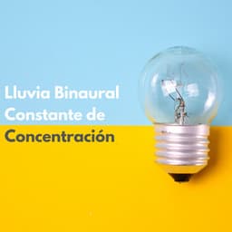 Lluvia Binaural Constante De Concentración - Ondas cerebrales binaurales
