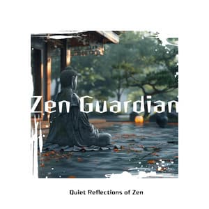 Quiet Reflections of Zen - Zen Guardian