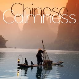 Chinese Calmness: Gentle Rhythms, Morning and Night Zen Serene, Mind Relaxation - World Travel Unit