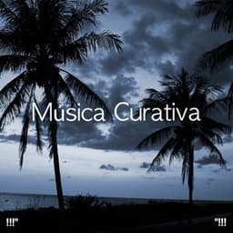 Música Curativa - Musica Relajante