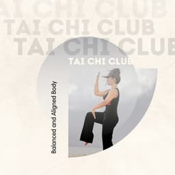 Balanced and Aligned Body - Tai Chi Club