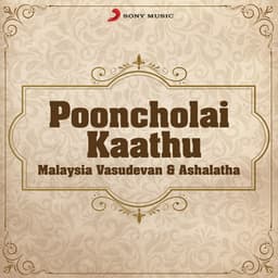 Pooncholai Kaathu - Malaysia Vasudevan
