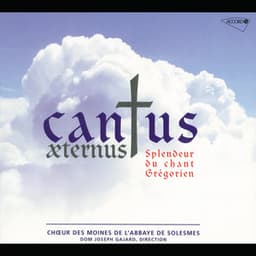 Cantus Aeternus, splendeur du chant grégorien - Traditional