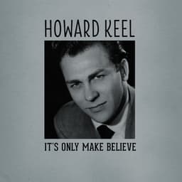 It's Only Make Believe - Howard Keel