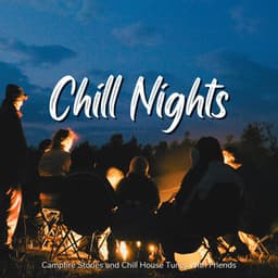 Chill Nights - Campfire Stories and Chill House Tunes with Friends - Café Lounge Resort