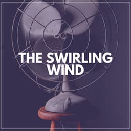 The Swirling Wind - Fan Sounds HD