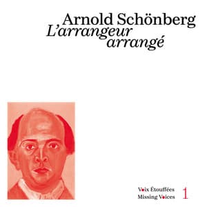 Schoenberg: L'arrangeur arrangé - Arnold Schoenberg