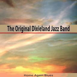 Home Again Blues - The Original Dixieland Jazz Band