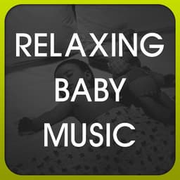 Relaxing Baby Music - Relaxing Baby Music