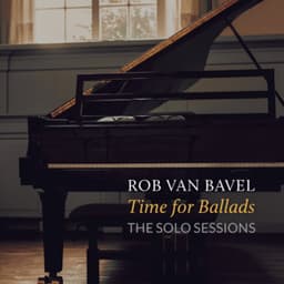 Time For Ballads: The Solo Sessions - Rob Van Bavel
