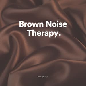 Brown Noise Therapy - White Noise Baby Sleep