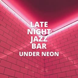Under Neon - Late Night Jazz Bar