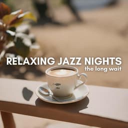 The Long Wait - Relaxing Jazz Nights