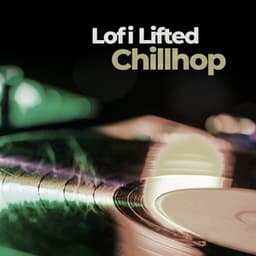 Chillhop - Lofi Lifted
