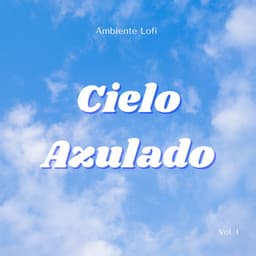 Ambiente Lofi : Cielo Azulado Vol. 1 - Contenido de calidad Lofi