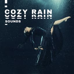Cozy Rain Sounds. Closeness to Nature, Relaxation, Meditation, Freedom of Thought - Raindrops Healing Music Universe