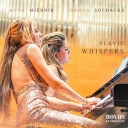 Slavic Whispers: Piano Music for 4 Hands - Joanna Sochacka