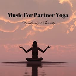 Music For Partner Yoga: Synchronized Serenity - Mindsync Studios