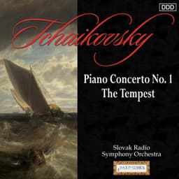 Tchaikovsky: Piano Concerto No. 1 - The Tempest - Pyotr Ilyich Tchaikovsky