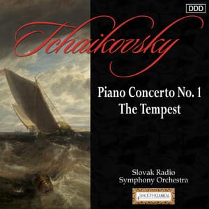 Tchaikovsky: Piano Concerto No. 1 - The Tempest - Pyotr Ilyich Tchaikovsky
