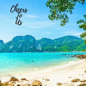 Cheers to Us - Koh Lantana