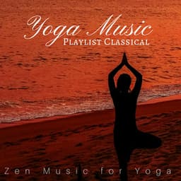 Yoga Music Playlist Classical: Zen Music for Yoga, Classical Piano, Meditation Classical Music - Piano Shades
