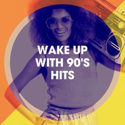 Wake up with 90's Hits - Top 40 Hits