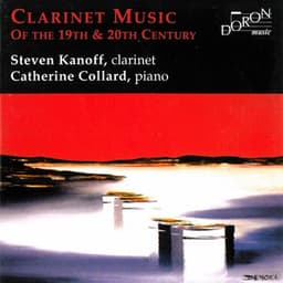 Clarinet Music of the 19th and 20th Centuries - Steven Kanoff