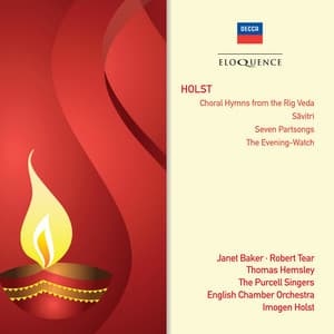 Holst: Choral Hymns From The Rig Veda; Savitri; Seven Part-Songs; The Evening Watch - Gustav Holst