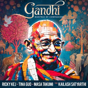 Gandhi - Mantras Of Compassion - Ricky Kej