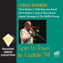 Goin' to Town in Carlisle '94 - Chris Barber