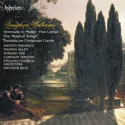 Vaughan Williams: Serenade to Music, Flos Campi, 5 Mystical Songs, Fantasia on Christmas Carols - Ralph Vaughan Williams