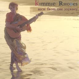 Rich From The Journey - Kimmie Rhodes
