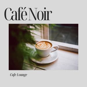 Café Noir: Jazz Lounge - Cafe lounge
