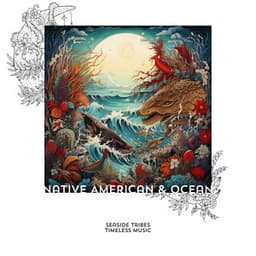 Seaside Tribes: Timeless Music - Native American & Ocean