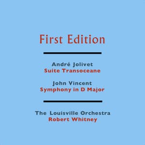 André Jolivet: Suite Transoceane - John Vincent: Symphony in D Major - André Jolivet